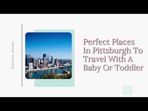 Things to do in Pittsburgh, PA with a baby or toddler