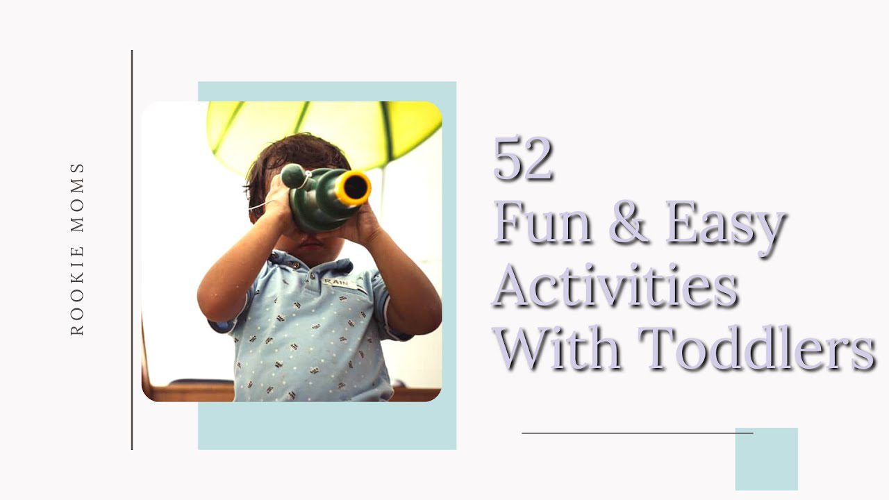 50+ Super Fun Things to do with Toddlers 