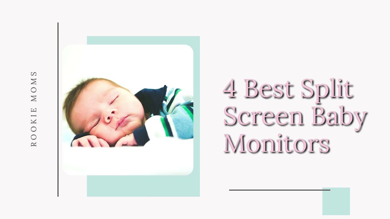 4 of the Best Split Screen Baby Monitors of 2023!