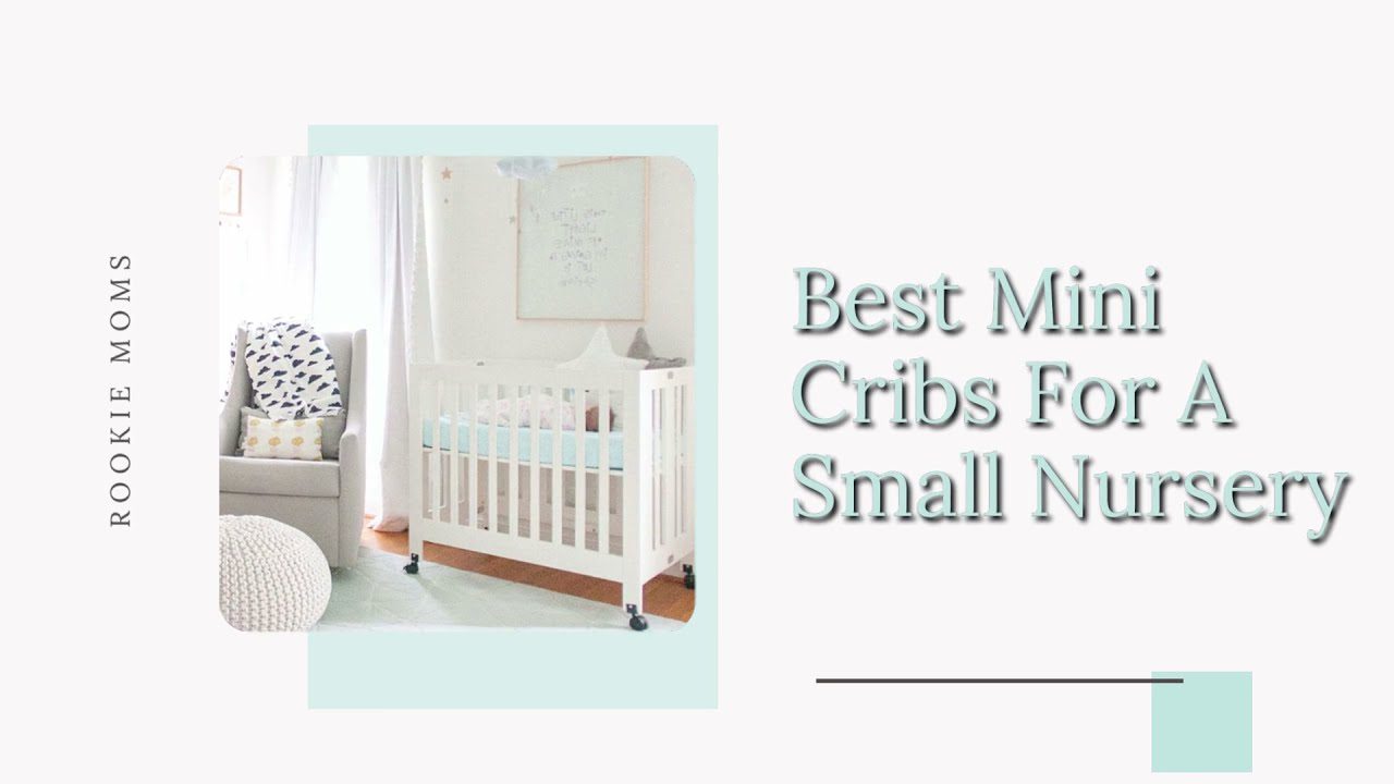 The Best Mini Crib to Transform Your Small Nursery