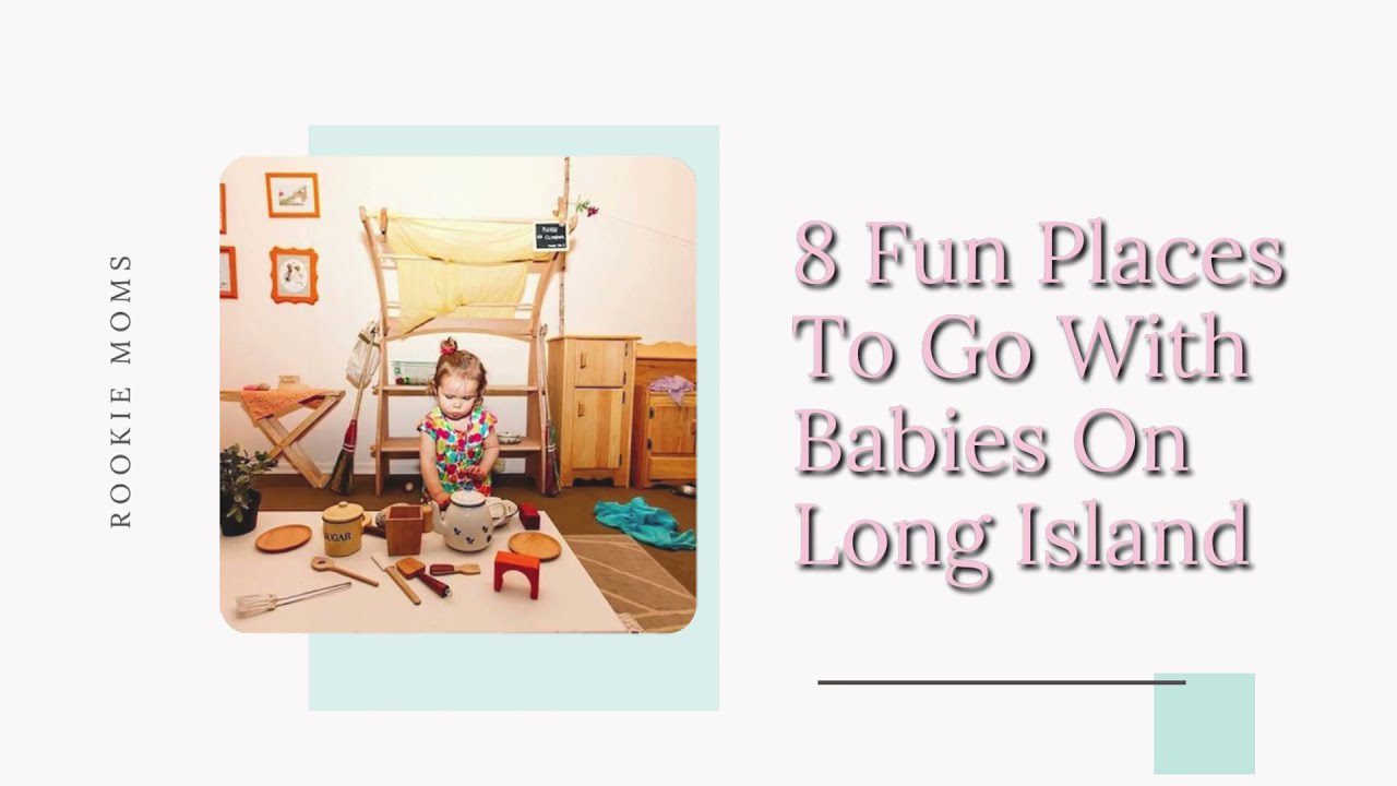 Things to do on Long Island with babies and toddlers