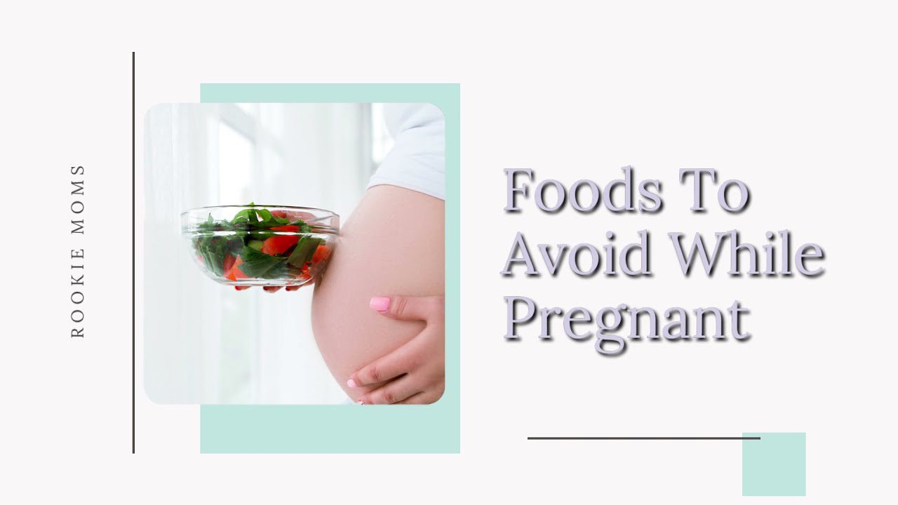 What NOT TO EAT While Pregnant – A Quick Guide for New Moms